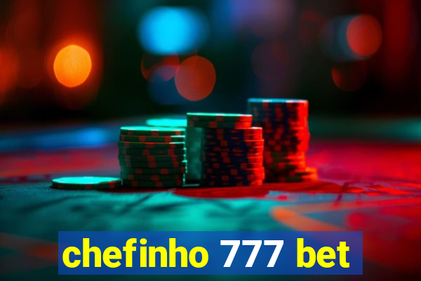 chefinho 777 bet